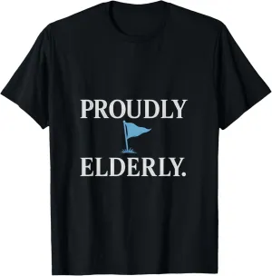 Proudly Elderly. Classic Serif Flag T-Shirt